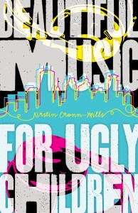 BeautifulMusic final cover book cover for BEAUTIFUL MUSIC FOR UGLY CHILDREN